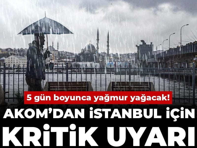 İstanbul’da 5 Gün Sürecek Yağışlı Hava Uyarısı!